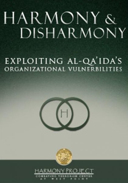 Harmony And Disharmony: Exploiting Al-Qa`ida's Organizational ...